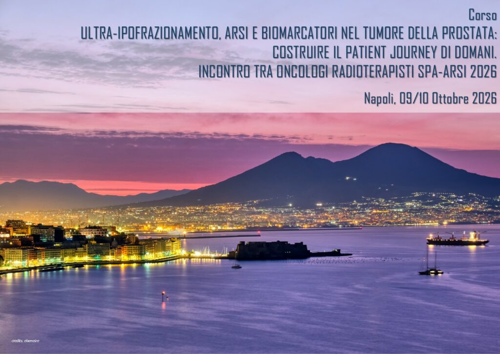 Corso “ULTRA-IPOFRAZIONAMENTO, ARSI E BIOMARCATORI NEL TUMORE DELLA PROSTATA: COSTRUIRE IL PATIENT JOURNEY DI DOMANI. INCONTRO TRA ONCOLOGI RADIOTERAPISTI SPA-ARSI 2026”